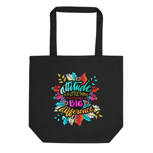 Attitude is a little thing Eco Tote Bag