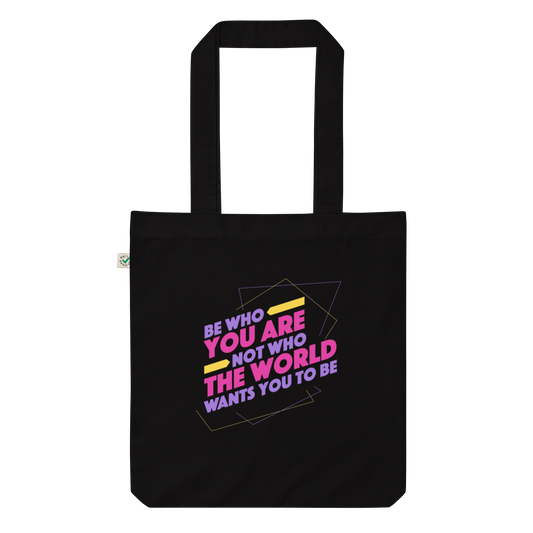 Be who you are Organic fashion tote bag